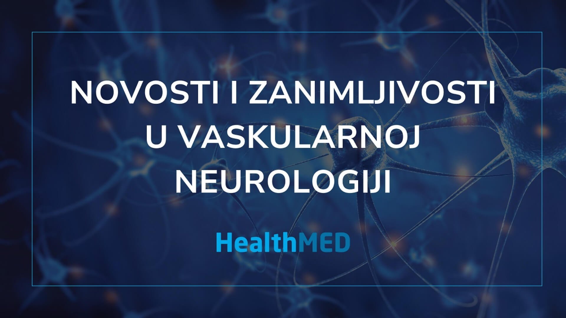 Novosti i zanimljivosti u vaskularnoj neurologiji